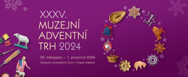 XXXV. MUZEJNÍ ADVENTNÍ TRH 2024