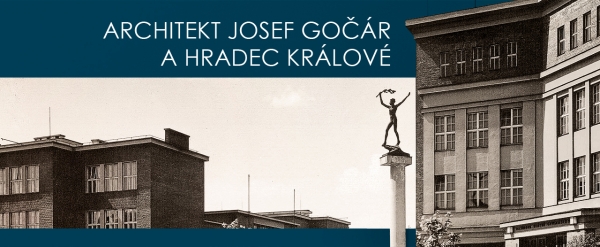 Architekt Josef Gočár a Hradec Králové